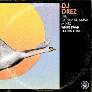 DJ Drez - The Paramahamsa Mixes - White Swan Taking Flight  CD